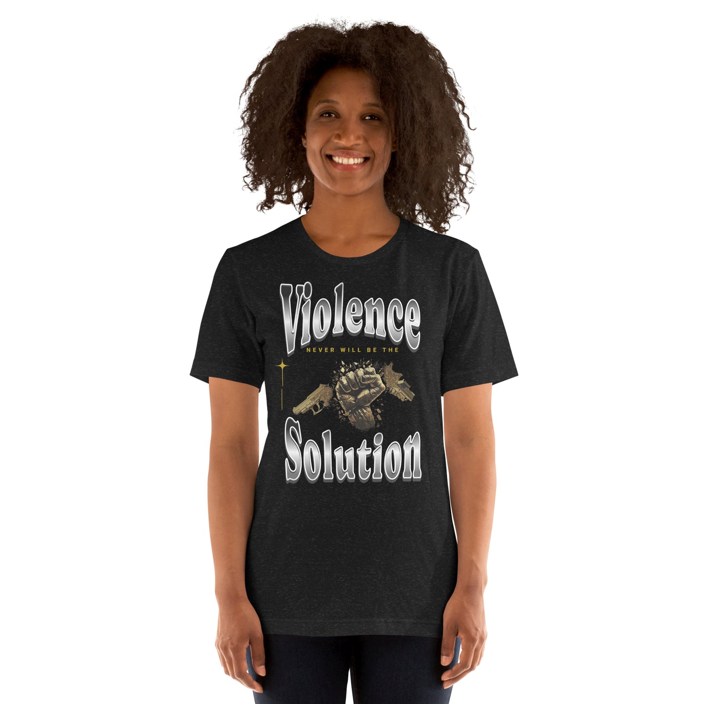 Violence Never Unisex t-shirt